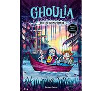 Ghoulia and the Doomed Manor (Book #4)