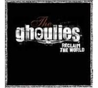 Ghoulies, the - Reclaim The World [Import]