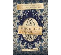 Ghoulish Games: Dark Rituals and Supernatural Challenges from Around the World