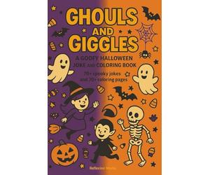 Ghouls and Giggles: A Goofy Halloween Joke and Coloring Book
