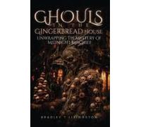 Ghouls In The Gingerbread House: Unwrapping The Mystery Of Midnight Mischief