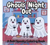 Ghouls' Night Out: A Halloween Bold Spooky Coloring Book. Full of Cute Ghosts Having Fun