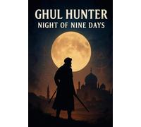Ghul Hunter: Night of Nine Days: A Historical Fantasy Novel of Ghuls, Dervishes and Alchemists