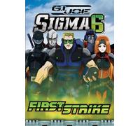 Gi Joe: Sigma 6-First Strike