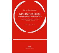 Giacinto Scelsi, les horizons immémoriaux