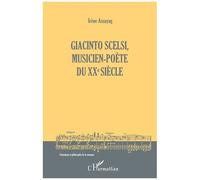 Giacinto Scelsi – musicien-poète du XXe siècle – L'Harmattan