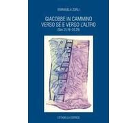 Giacobbe In Cammino Verso Sé E Verso L'altro (Gen 25,19-35,29)