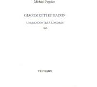 Giacometti et Bacon Michael Peppiatt (Auteur)