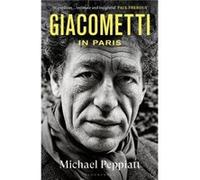 Giacometti in Paris by Michael Peppiatt Michael Peppiatt (Auteur)