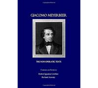 Giacomo Meyerbeer: The Non-Operatic Texts