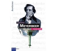 Giacomo Meyerbeer - Violaine Anger - Bleu Nuit Eds - broché - Biographie