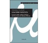 Giacomo Noventa. L'«Errore Della Cultura Italiana» Dal Fascismo Ad Adriano Olivetti
