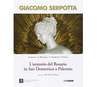Giacomo Serpotta. L'oratorio del rosario in San Domenico a Palermo. Ediz. illustrata