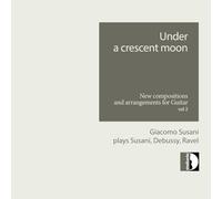 Giacomo Susani Under a Crescent Moon: New Compositions (CD) (PRESALE 31/12/2026)