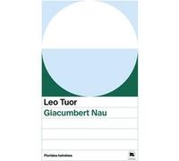 Giacumbert nau Leo Tuor (Auteur)