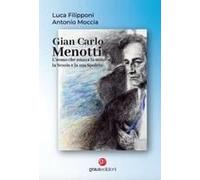Gian Carlo Menotti. L'uomo Che Amava La Musica, La Scozia E La Sua Spoleto
