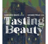 Giancarlo Mazzu & Luciano Troja - Tasting Beauty [Import]
