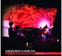 Giancarlo Mazzu' - Mazzu',Giancarlo & Luciano Troja : Live at The Metropolitan Room NYC