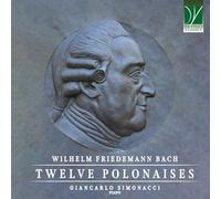 Giancarlo Simonacci - Bach, Wilhelm Friedemann : Douze Polonaises