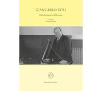 Giancarlo Zoli. Dalla Resistenza all'Europa