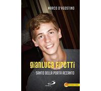 Gianluca Firetti. Santo della porta accanto
