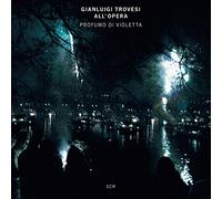 Gianluigi Trovesi All Opéra – Profumo Di Violetta – ECM Records