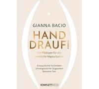 Gianna Bacio Hand drauf: Ein Plädoyer für die weibliche Masturbation (Relié)
