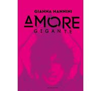 GIANNA NANNINI - AMORE GIGANTE-DELUXE EDITION 2 CD NEUF