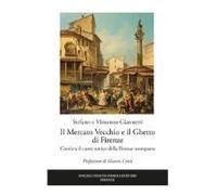 Giannetti, S: Mercato Vecchio E Il Ghetto Di Firenze. Com'er