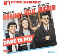 Gianni Morandi-Umberto Tozzi-Enrico Ruggeri - Dare Di Piu (N°1 Festival San Remo 1987 - Version originale) / La Canzone della Verita