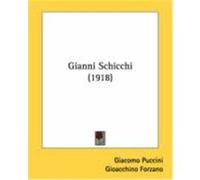 Gianni Schicchi (1918) Puccini, Giacomo, Forzano, Gioacchino (Auteur)