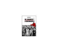 Gianotti, L: Da Gramsci A Berlinguer. Il Novecento Comunista