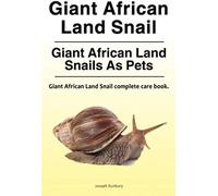 Giant African Land Snail. Giant African Land Snails As Pets. Giant African Land Snail Complete Care Book.