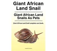 Giant African Land Snail. Giant African Land Snails as pets. Giant African Land Snail complete care book.
