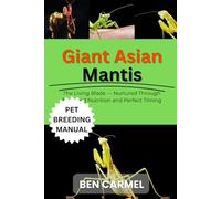 GIANT ASIAN MANTIS: The Living Blade - Nurtured Through Balanced Nutrition and Perfect Timing