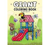 Giant Coloring Book for Kids Age 2-4: 50 Images with Big, Bold, Easy and Cute Designs with Animals, Vehicles, Playground and more - Learn and color for Toddler, Early Learning and Preschool