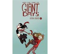 Giant Days Extra Credit by John Allison John Allison, Jenn St - Onge, Lissa Treiman, Caanan Grall, Sarah Stern, Jeremy Lawson (Auteur)