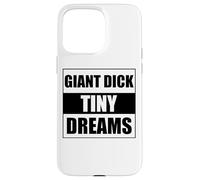 Giant Dick Tiny Dreams Coque pour iPhone 15 Pro Max