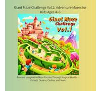 Giant Maze Challenge Vol.2: Adventure Mazes for Kids Ages 4-6: Fun and Imaginative Maze Puzzles Through Magical Worlds - Forests, Oceans, Castles, and More!
