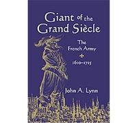 Giant of the Grand Siecle John A. Lynn (Auteur)