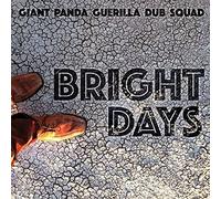 Giant Panda Guerilla Dub Squad - Bright Days LP] 2015