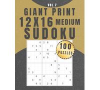 Giant Print 12x16 Sudoku - Medium: Vol 7, 100 puzzles, Large Print Sudoku, 8.5" x 11"