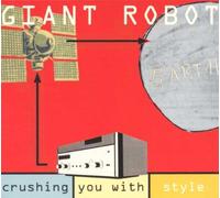 Giant Robot - Crushing You with Style [Import]