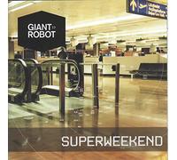 GIANT ROBOT - GIANT ROBOT - SUPERWEEKEND
