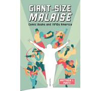 Giant-Size Malaise: Comic Books and 1970s America