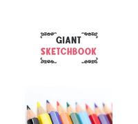 Giant Sketchbook: Extra Large unlined Sketchbook (8.27 x 11.69 in) - for Unlimited Notes, Journaling, Painting... for kids and adults