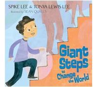 Spike Lee, Tonya Lewis Lee – Giant Steps to Change the World