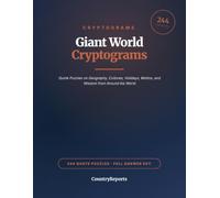 Giant World Cryptograms: 244 Quote Cryptograms on Geography, Cultures, Holidays, Mottos, and Wisdom from Around the World - With Complete Answer Key, for Ages 10 and Up