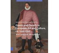 Giants And Dwarfs In European Art And Culture, Ca. 1350-1750