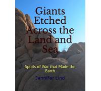 Giants Etched Across The Land And Sea: Spoils Of War That Made The Earth